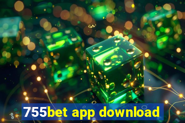 755bet app download